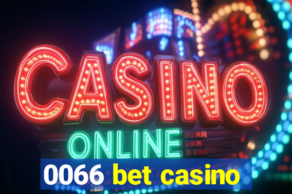 0066 bet casino